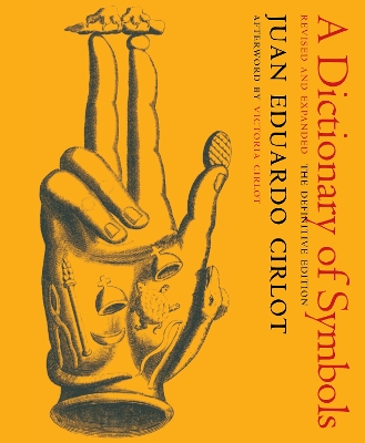 A Dictionary Of Symbols by Juan Eduardo Cirlot