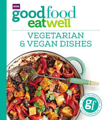 Good Food Eat Well: Vegetarian and Vegan Dishes book
