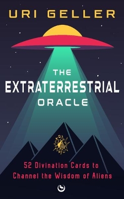 The Extraterrestrial Oracle: 52 Divination Cards to Channel the Wisdom of the Aliens book