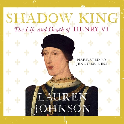 Shadow King: The Life and Death of Henry VI book