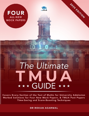 The Ultimate TMUA Guide: Fully Worked Solutions, Time Saving Strategies, Score Boosting Techniques, Latest Edition, Cambridge Test of Mathematics for University Admission. book