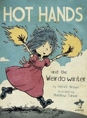 Hot Hands and the Weirdo Winter book