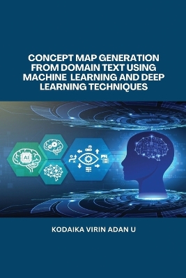 Concept Map Generation from Domain Text Using Machine Learning and Deep Learning Techniques book