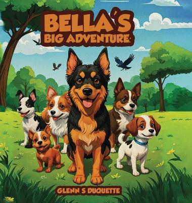 Bella's Big Adventure by Glenn S DuQuette