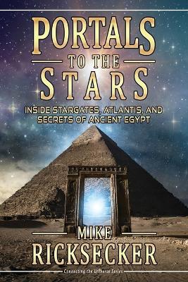 Portals to the Stars: Inside Stargates, Atlantis, and Secrets of Ancient Egypt book