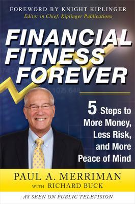 Financial Fitness Forever: 5 Steps to More Money, Less Risk, and More Peace of Mind book