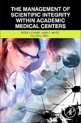 Management of Scientific Integrity within Academic Medical Centers by Peter Snyder