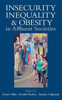 Insecurity, Inequality, and Obesity in Affluent Societies book