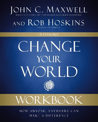 Change Your World Workbook: How Anyone, Anywhere Can Make a Difference book