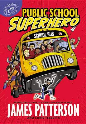 Public School Superhero by James Patterson