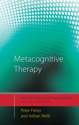 Metacognitive Therapy by Peter Fisher