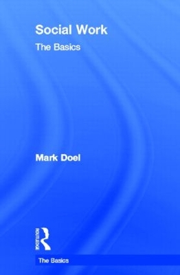 Social Work: The Basics by Mark Doel