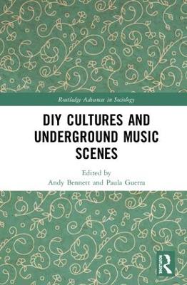 DIY Cultures and Underground Music Scenes by Andy Bennett