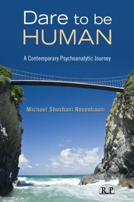 Dare to be Human by Michael Shoshani Rosenbaum