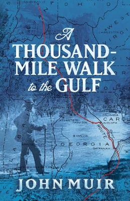 A Thousand-Mile Walk to the Gulf by John Muir