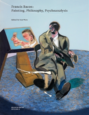 Francis Bacon: Painting, Philosophy, Psychoanalysis book