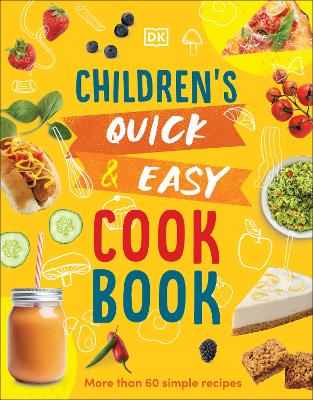 Children's Quick and Easy Cookbook: Over 60 Simple Recipes book