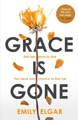 Grace is Gone: The gripping psychological thriller inspired by a shocking real-life story by Emily Elgar