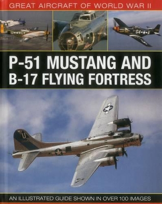 Great Aircraft of World War II: P-51 Mustang and B-17 Flying Fortress book