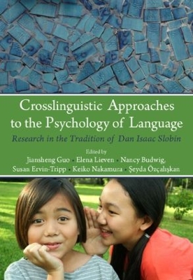 Crosslinguistic Approaches to the Psychology of Language by Jiansheng Guo