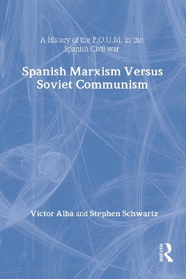 Spanish Marxism versus Soviet Communism by Victor Alba