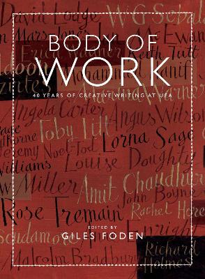 Body of Work: 40 Years of Creative Writing at UEA book