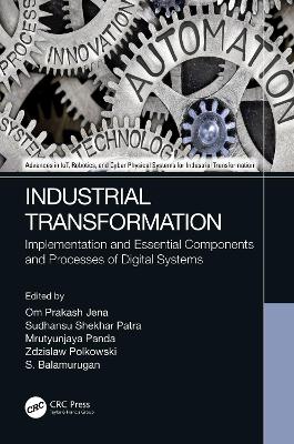 Industrial Transformation: Implementation and Essential Components and Processes of Digital Systems book