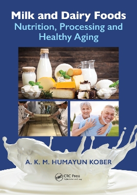 Milk and Dairy Foods: Nutrition, Processing and Healthy Aging book