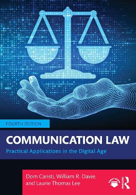 Communication Law: Practical Applications in the Digital Age by Dom Caristi