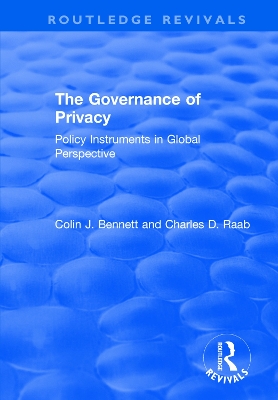 The The Governance of Privacy: Policy Instruments in Global Perspective by Colin J. Bennett