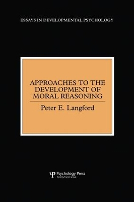 Approaches to the Development of Moral Reasoning by Peter E. Langford