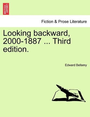 Looking Backward, 2000-1887 ... Third Edition. by Edward Bellamy