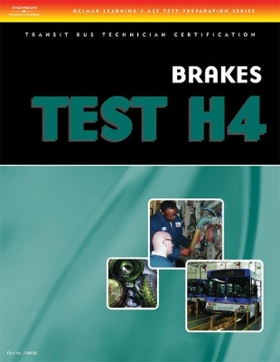 ASE Transit Bus Technician Certification H4: Brake Systems book