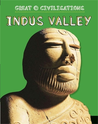 Great Civilisations: Indus Valley by Anita Ganeri
