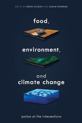 Food, Environment, and Climate Change: Justice at the Intersections book