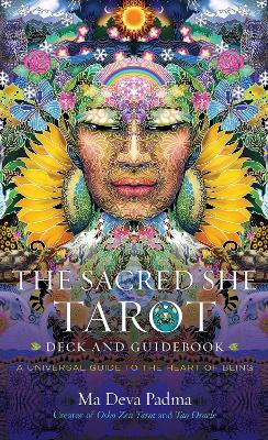 The Sacred She Tarot Deck and Guidebook: A Universal Guide to the Heart of Being book