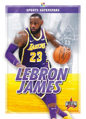 Sports Superstars: LeBron James by Anthony K Hewson
