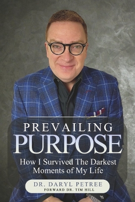 Prevailing Purpose: How I Survived the Darkest Moments of My Life book