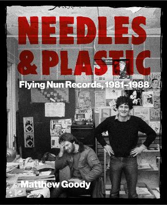 NEEDLES AND PLASTIC: FLYING NUN RECORDS, 1981–1988 book