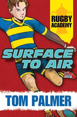 Rugby Academy: Surface to Air by Tom Palmer