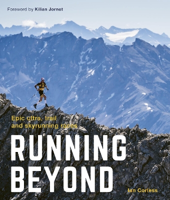 Running Beyond: Epic Ultra, Trail and Skyrunning Races book