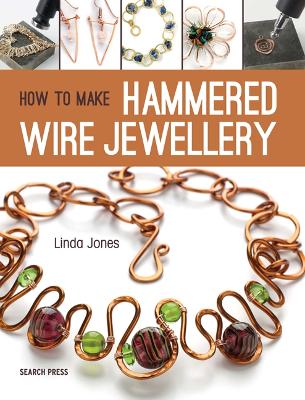 How to Make Hammered Wire Jewellery book