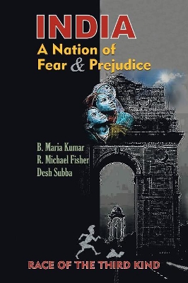 India, a Nation of Fear and Prejudice: Race of the Third Kind book