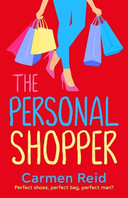 The Personal Shopper: A laugh-out-loud romantic comedy from bestseller Carmen Reid by Carmen Reid