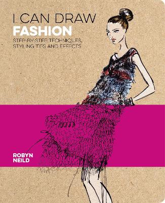 I Can Draw Fashion: Step-by-Step Techniques, Styling Tips and Effects book