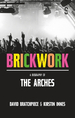 Brickwork: A Biography of The Arches book