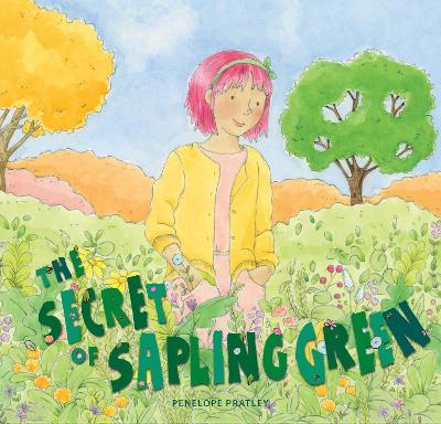 The Secret of Sapling Green by Penelope Pratley