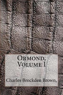 Ormond, Volume I by Charles Brockden Brown
