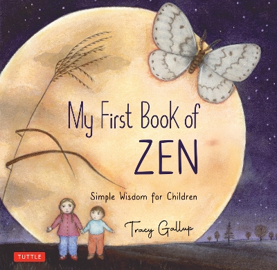 My First Book of Zen: Simple Wisdom for Children book
