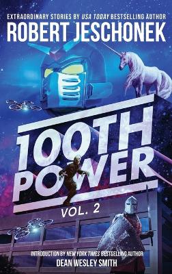 100th Power Vol. 2: 100 Extraordinary Stories by Robert Jeschonek book